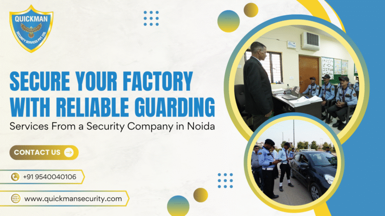 Read more about the article Secure Your Factory with Reliable Guarding Services from a Security Company in Noida
