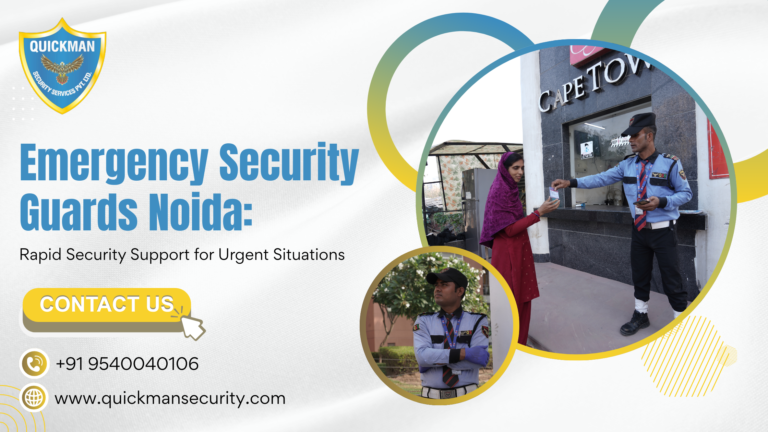 Read more about the article Emergency Security Guards Noida: Rapid Security Support for Urgent Situations