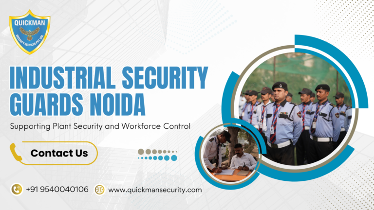 Read more about the article Industrial Security Guards Noida Supporting Plant Security and Workforce Control