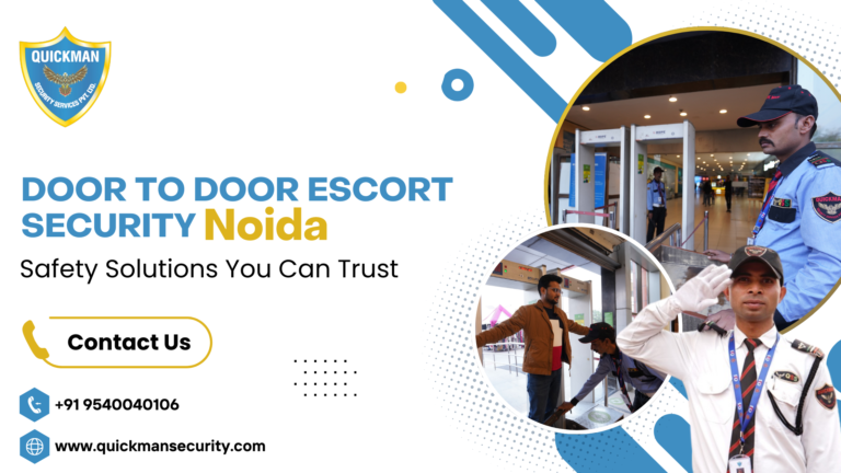 Read more about the article Door to Door Escort Security Noida: Safety Solutions You Can Trust