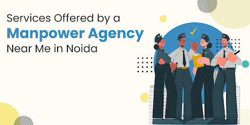 Manpower Agency Near Me in Noida