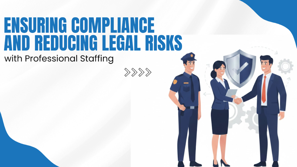Reducing Legal Risks with Professional Staffing