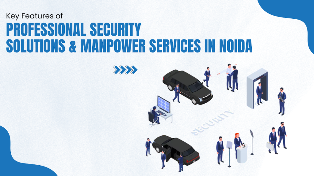 Professional Security Solutions & Manpower Services in Noida