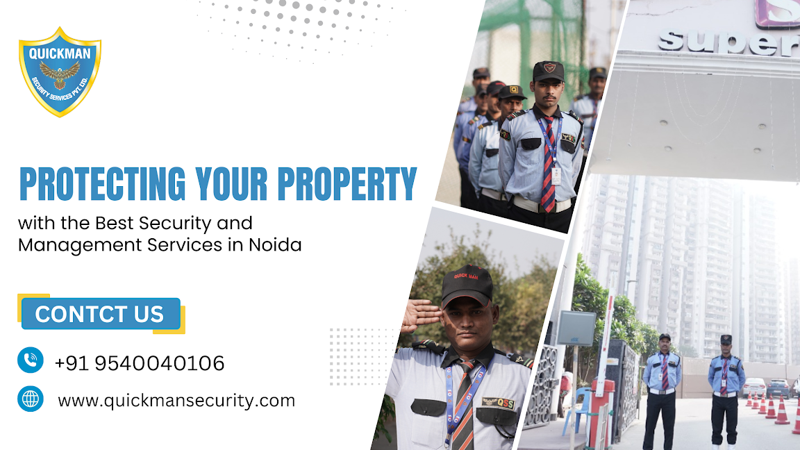 Read more about the article Protecting Your Property with the Best Security and Management Services in Noida