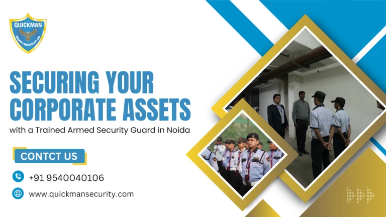 Read more about the article Securing Your Corporate Assets  with a Trained Armed Security Guard in Noida