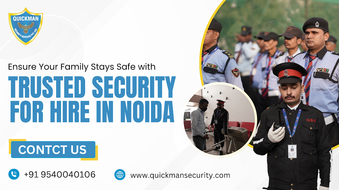 Read more about the article Ensure Your Family Stays Safe with Trusted Security for Hire in Noida
