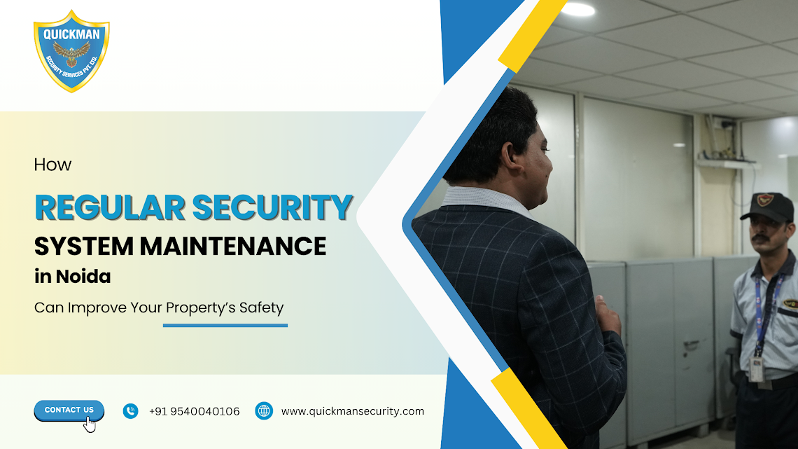 Read more about the article How Regular Security System Maintenance in Noida Can Improve Your Property’s Safety