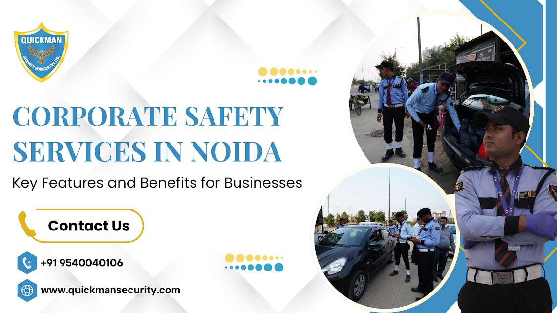 Read more about the article Corporate Safety Services in Noida: Key Features and Benefits for Businesses