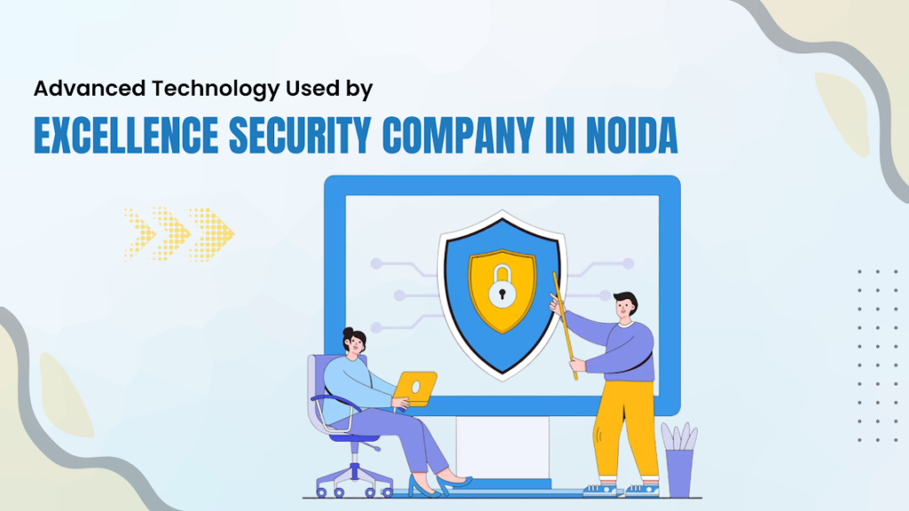 Excellence Security Company in Noida