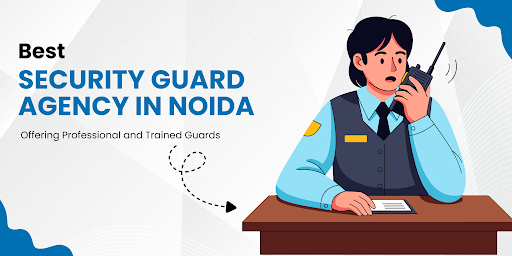 Best Security Guard Agency in Noida