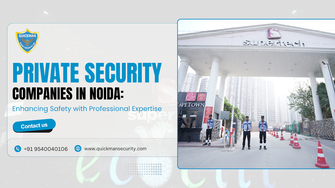 Read more about the article Private Security Companies in Noida: Enhancing Safety with Professional Expertise