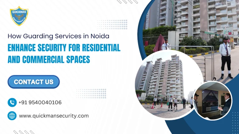 Read more about the article How Guarding Services in Noida Enhance Security for Residential and Commercial Spaces