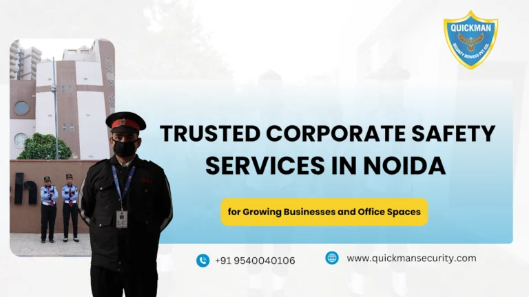 Read more about the article Trusted Corporate Safety Services in Noida for Growing Businesses and Office Spaces