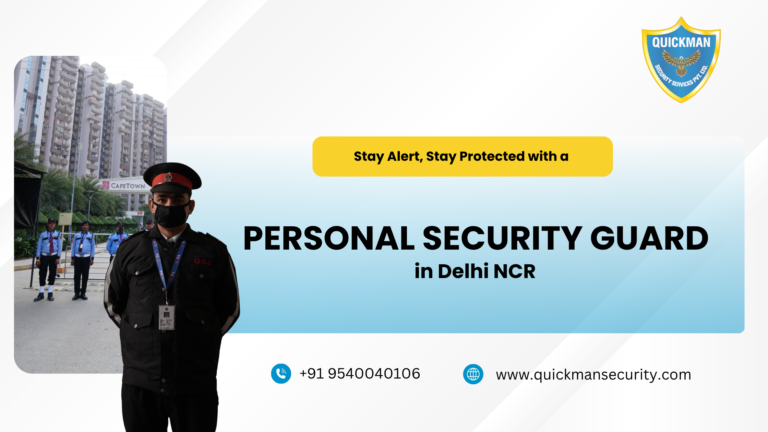 Read more about the article Stay Alert, Stay Protected with a Personal Security Guard in Delhi NCR