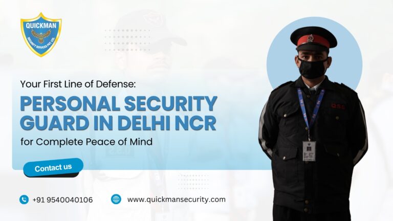 Read more about the article Your First Line of Defence: Personal Security Guard in Delhi NCR for Complete Peace of Mind
